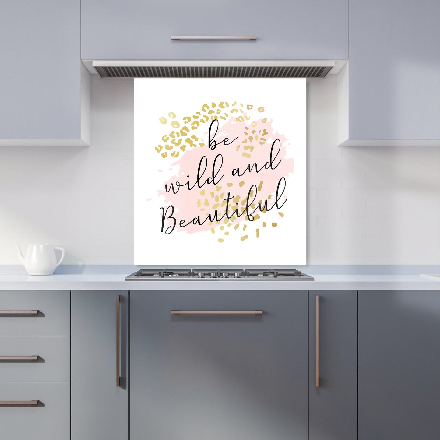 Be Wild And Beautiful Kitchen Splashback