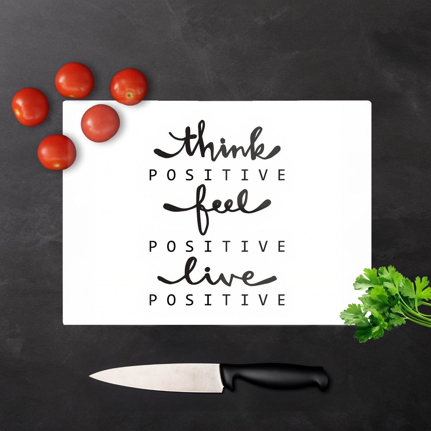 Think Positive Feel Positive Live Positive Glass Chopping Board