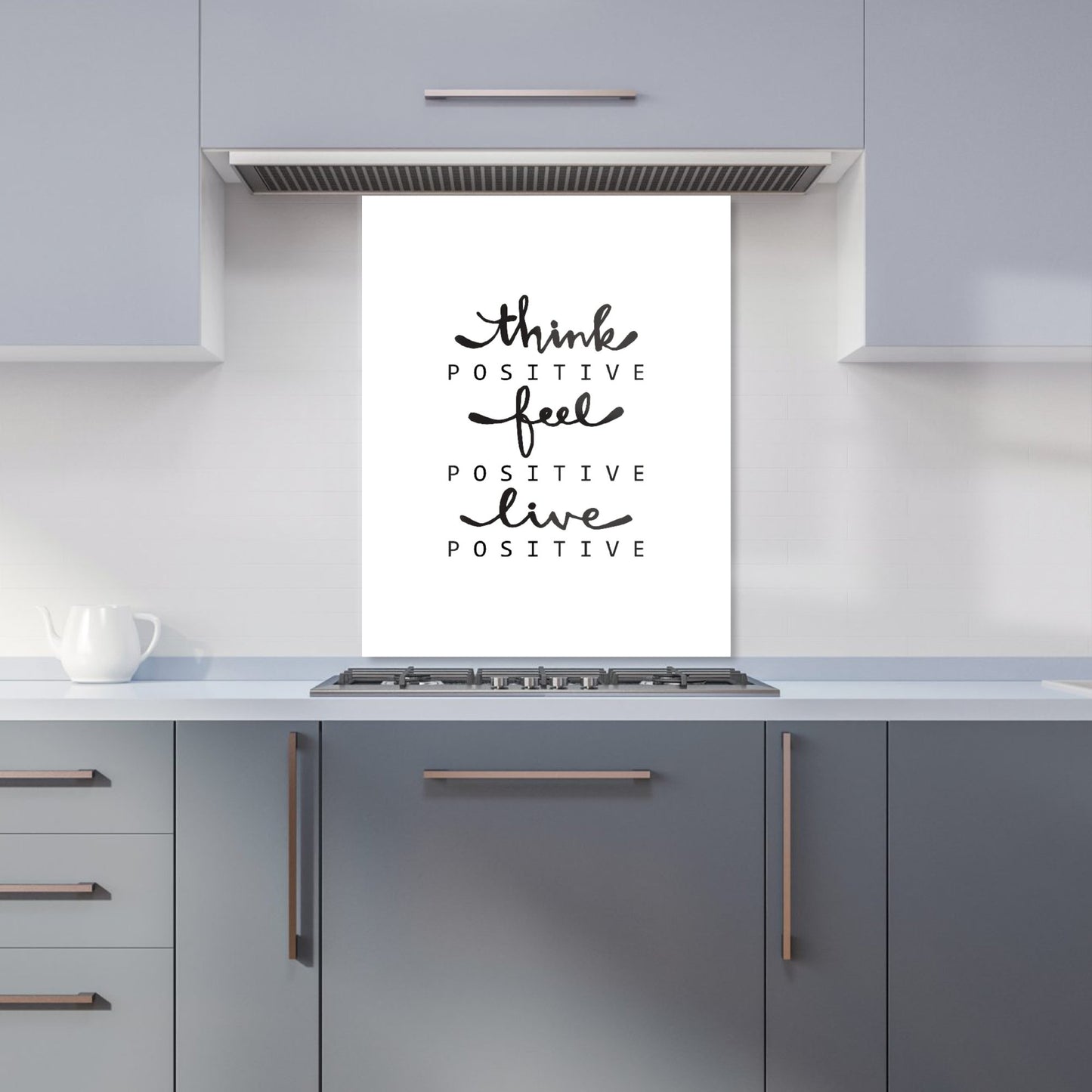 Think Positive, Feel Positive, Live Positive Kitchen Splashback