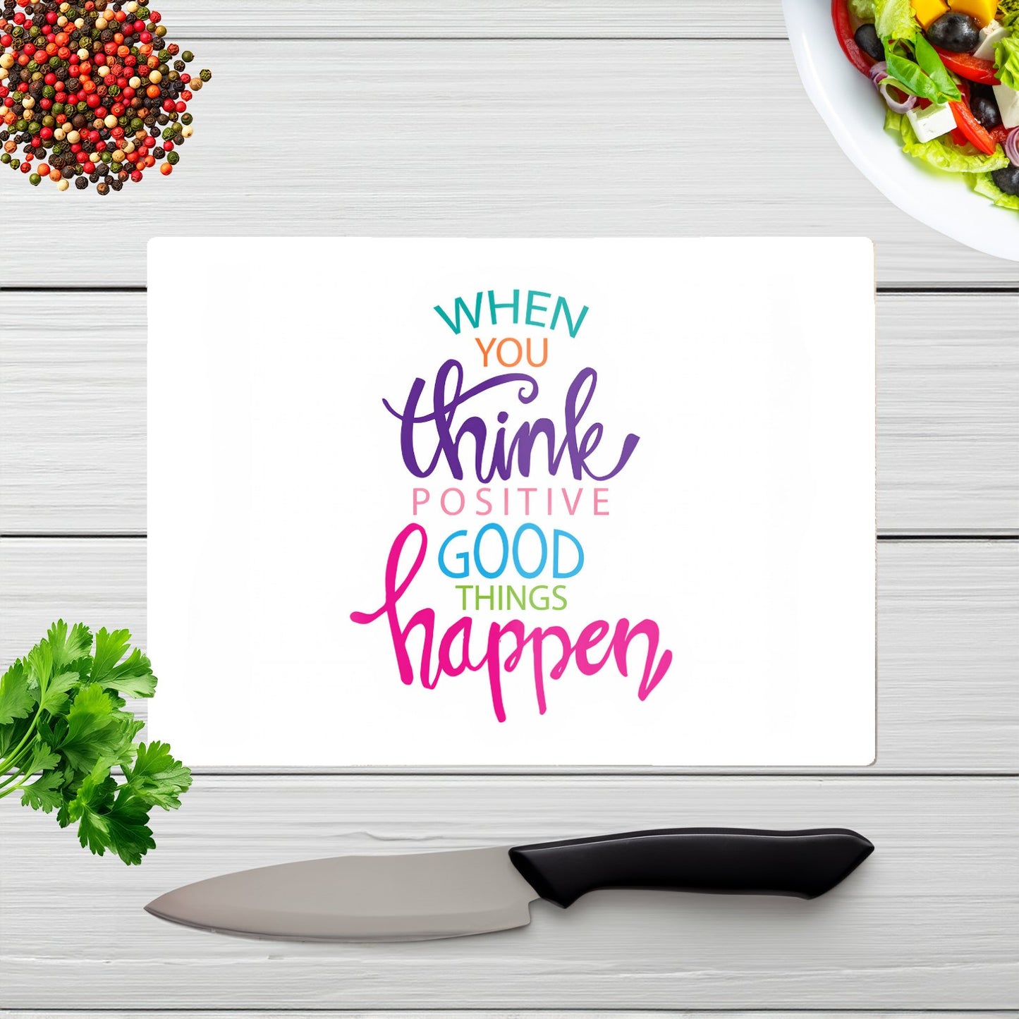 When You Think Positive Good Things Happen Glass Chopping Board
