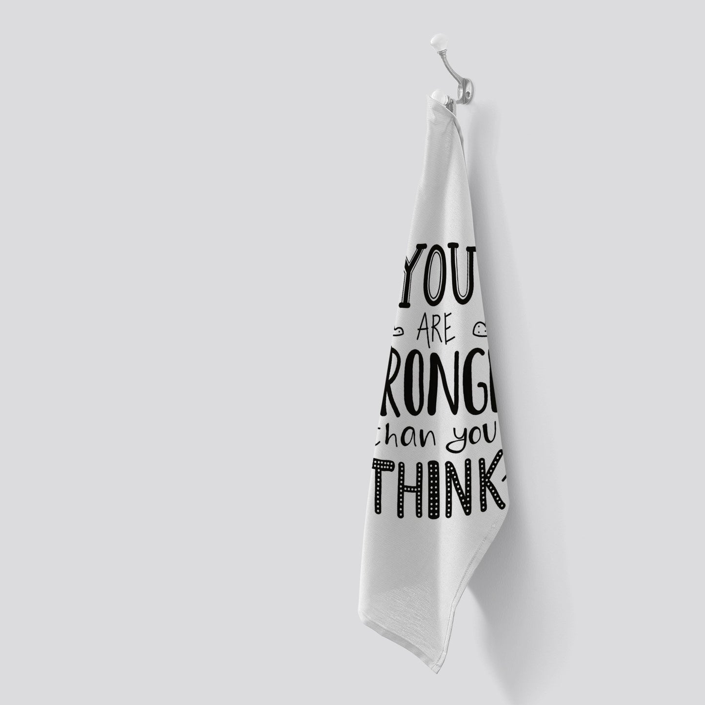 You Are Stronger Than You Think Tea Towel