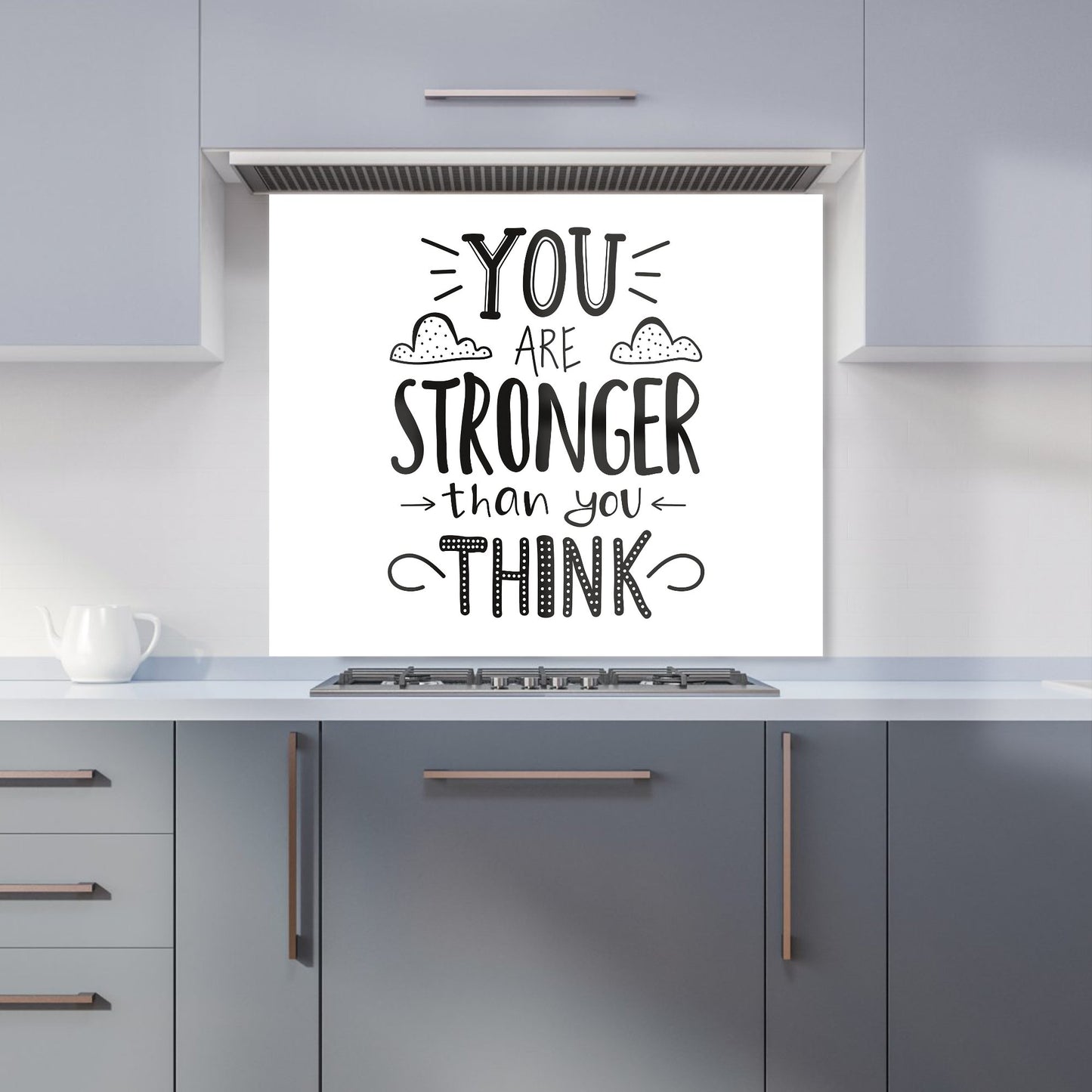 You Are Stronger Than You Think Kitchen Splashback