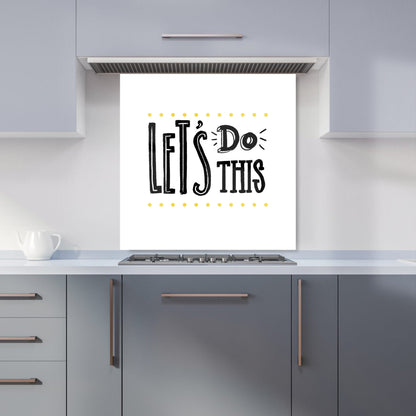 Let'S Do This Kitchen Splashback