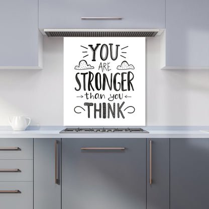 You Are Stronger Than You Think Kitchen Splashback