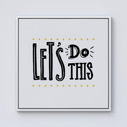 Let'S Do This Framed Canvas