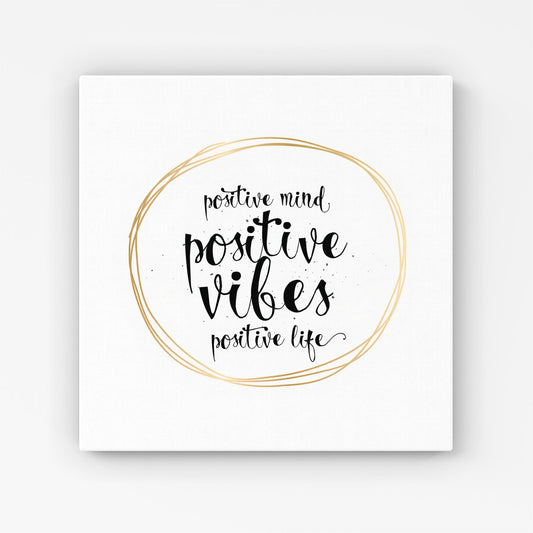 Positive Mind, Vibes, Life Canvas