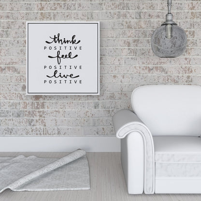 Think Positive, Feel Positive, Live Positive Framed Canvas